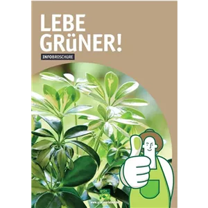 LEBE GRüNER!